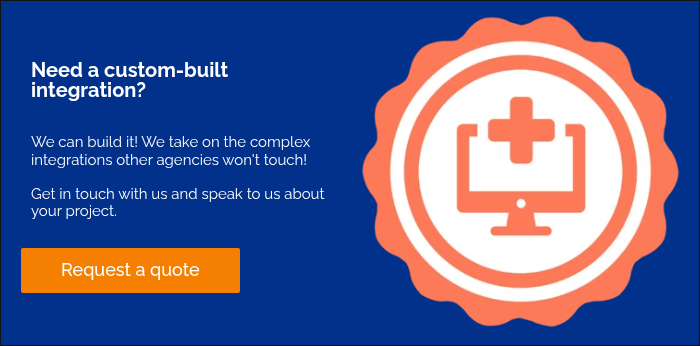 Need a custom-built integration? &nbsp; &nbsp; We can build it! We take on the complex integrations other agencies won't touch! &nbsp; Get in touch with us and speak to us about your project. &nbsp;
